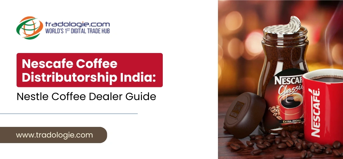 Nescafe Coffee Distributorship India: Nestle Coffee Dealer Guide