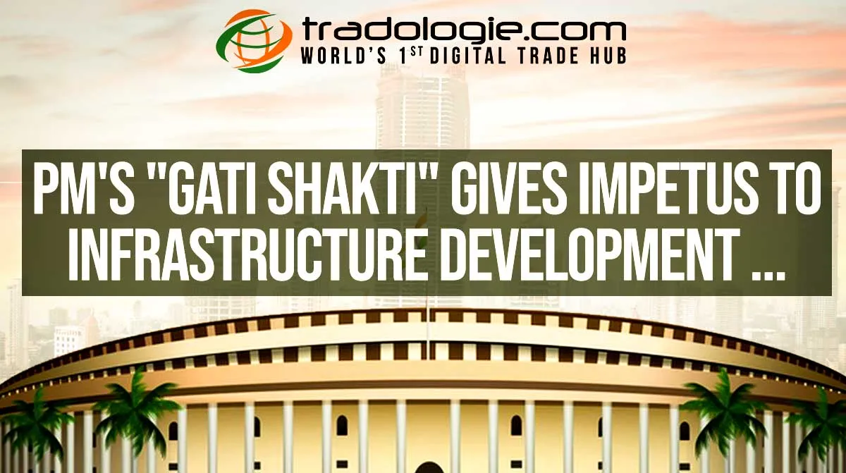 PM Gati Shakti Gives Impetus To Infrastructure Development PM Gati Shakti Gives Impetus To Infrastructure Development