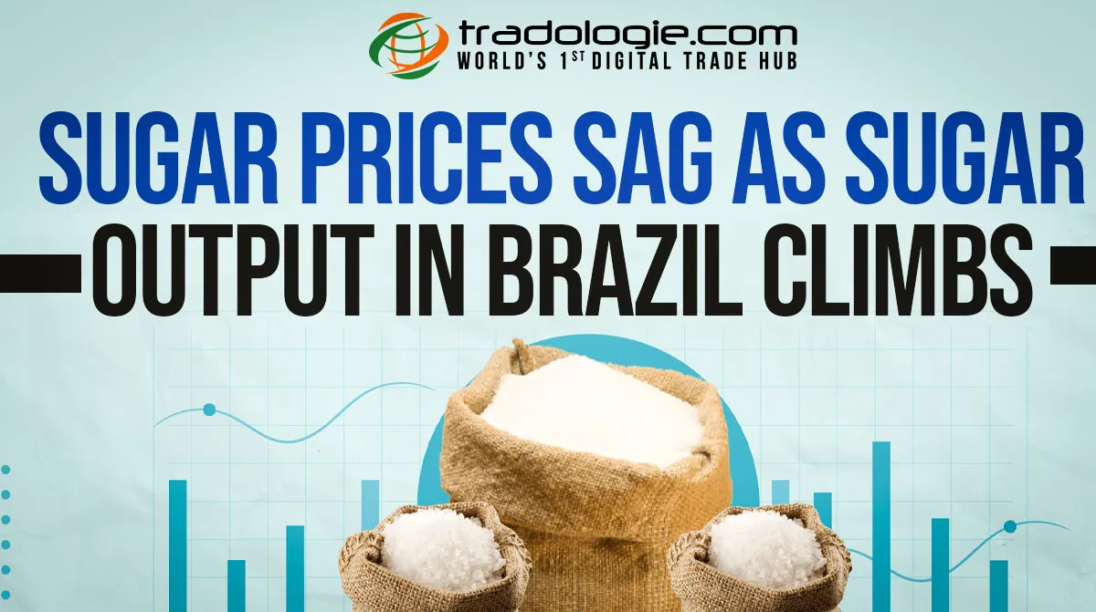 Sugar Prices Sag As Sugar Output In Brazil Climbs Sugar Prices Sag As Sugar Output In Brazil Climbs