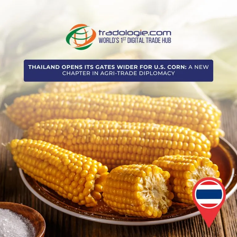 Thailand Opens Its Gates Wider for U.S. Corn: A New Chapter in Agri-Trade Diplomacy