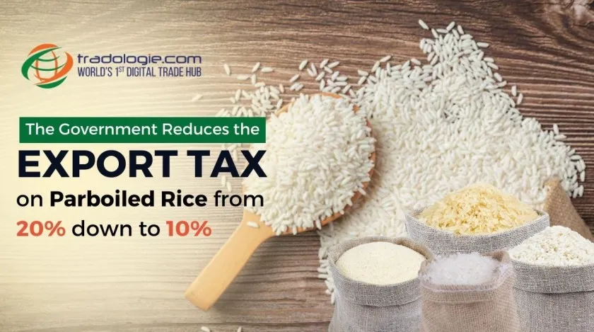 The Government Reduces the Export Tax on Parboiled Rice from 20% down to 10%