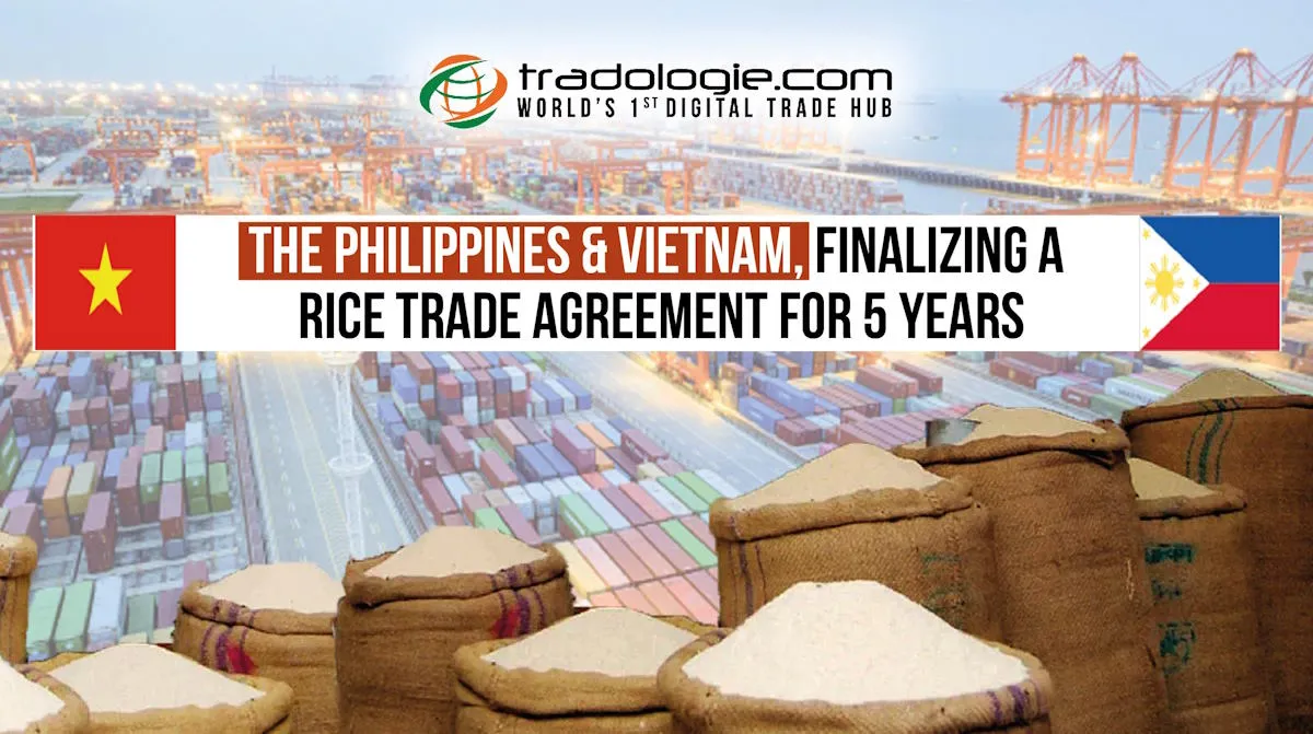 The Philippines & Vietnam, Finalizing a Rice Trade Agreement for 5 years