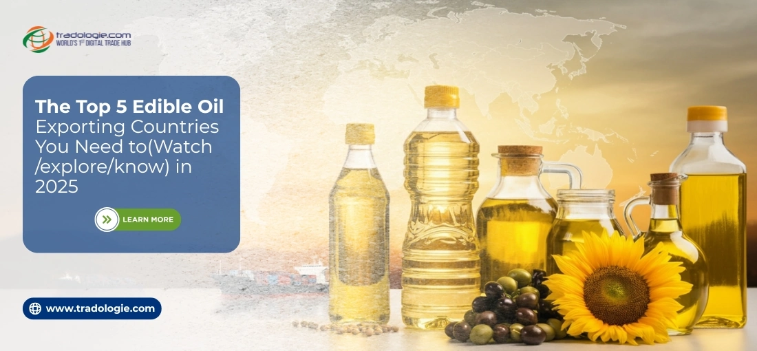 The Top 5 Edible Oil Exporting Countries You Need to Explore in 2025 The Top 5 Edible Oil Exporting Countries You Need to Explore in 2025