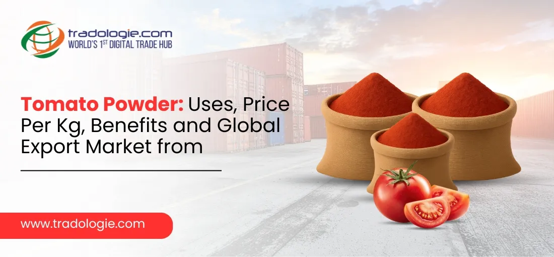 Tomato Powder: Uses, Price Per Kg, Benefits and Global Export Market from India
