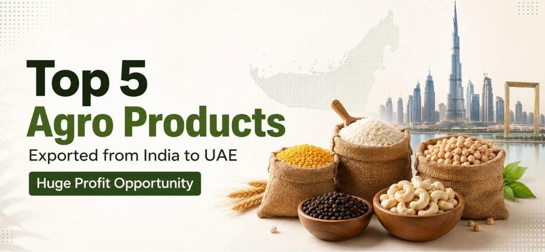 Top 5 Agro Products Exported from India to UAE