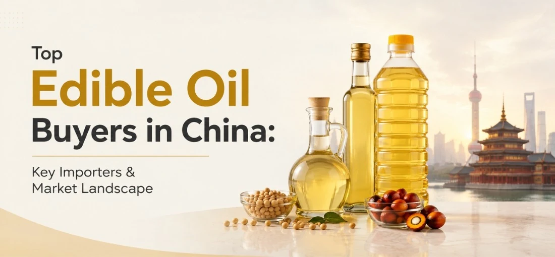 top-edible-oil-buyers-in-china-key-importers-and-market-landscape