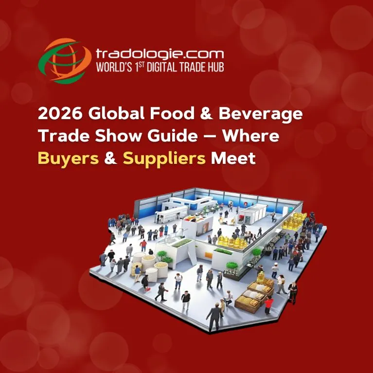 Top Global Food & Beverage Trade Shows in Early to Late 2026: Dates, Countries, and Complete Event Guide