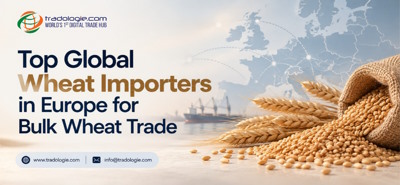 Top Global Wheat Importers in Europe for Bulk Wheat Trade