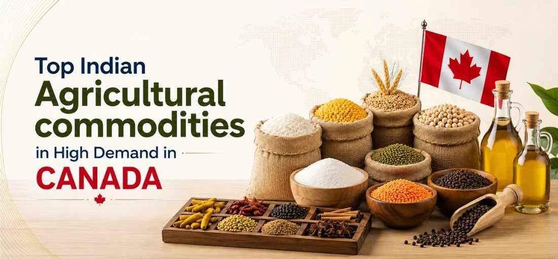 Top Indian Agricultural commodities in High Demand in Canada