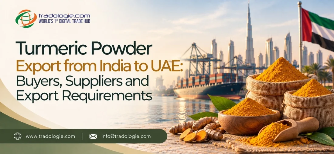 Turmeric Powder Export from India to UAE: Buyers, Suppliers and Export Requirements