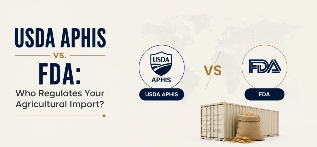 USDA APHIS vs. FDA: Who Regulates Your Agricultural Import?