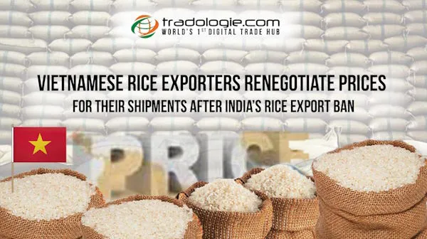 Vietnamese Rice Exporters Renegotiate Prices For Their Shipments After India’s Rice Export Ban