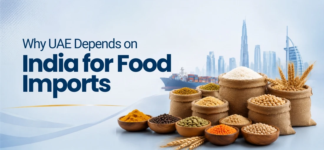 Why UAE Depends on India for Food Imports